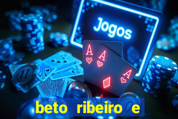 beto ribeiro e carla albuquerque separados